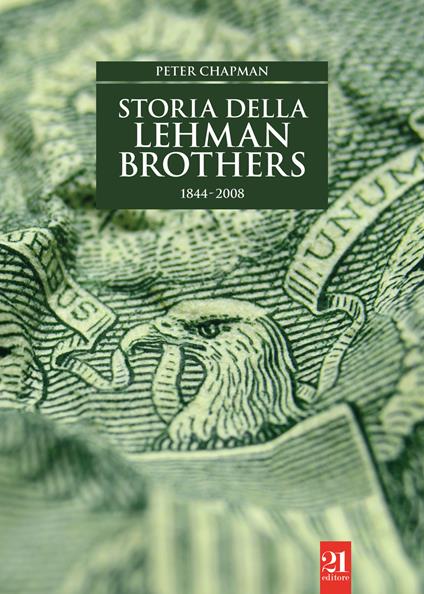 Storia della Lehman Brothers 1844-2008 - Peter Chapman - copertina