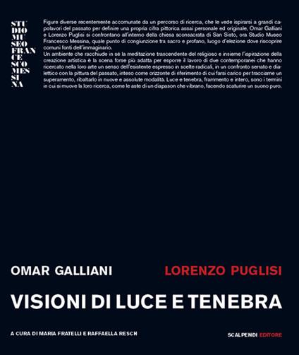 Omar Galliani, Lorenzo Puglisi. Visioni di luce e tenebra. Catalogo della mostra (Milano, 24 maggio-13 giugno 2018) - copertina