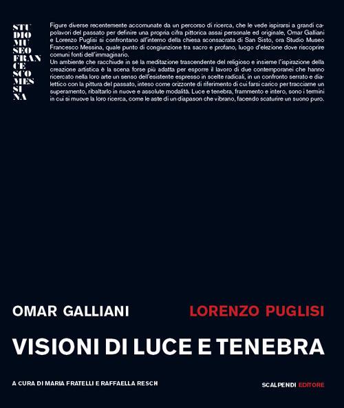 Omar Galliani, Lorenzo Puglisi. Visioni di luce e tenebra. Catalogo della mostra (Milano, 24 maggio-13 giugno 2018) - copertina