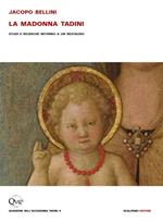 Jacopo Bellini. La Madonna Tadini. Studi e ricerche intorno a un restauro