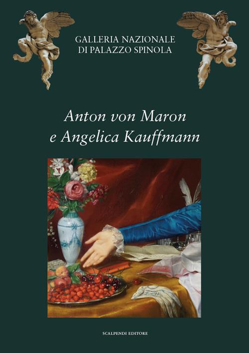 Anton von Maron e Angelica Kauffmann. Ritrattisti europei per i genovesi alla moda - copertina