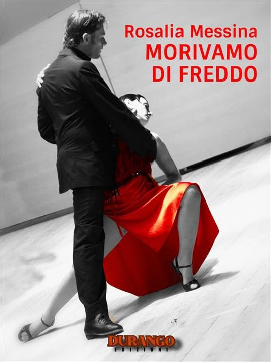 Morivamo di freddo - Rosalia Messina - ebook