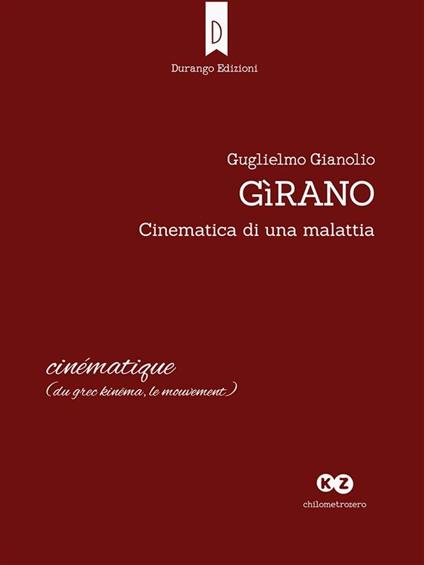 Gìrano. Cinematica di una malattia - Guglielmo Gianolio - ebook