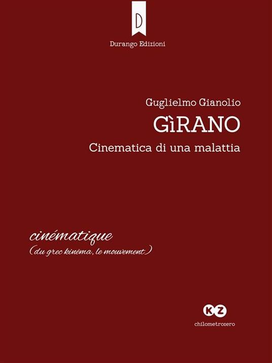 Gìrano. Cinematica di una malattia - Guglielmo Gianolio - ebook