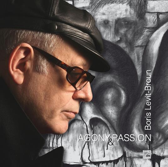 Agony & passion. Ediz. illustrata - Boris Levit-Broun - copertina