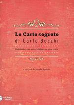 Le carte segrete di Carlo Bocchi. Una rivolta, una antica biblioteca e altre storie