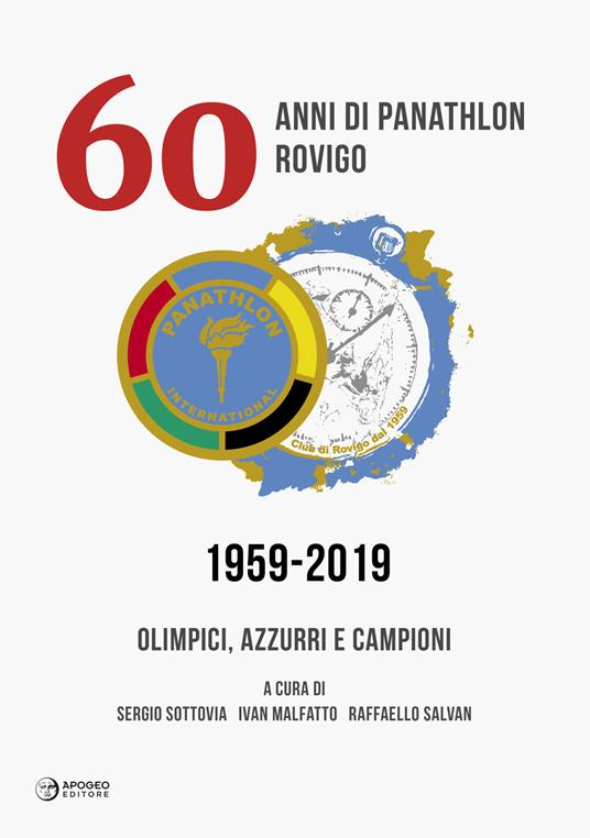 60 anni di Panathlon Rovigo 1959-2019. Olimpici, azzurri e campioni. Ediz. illustrata - copertina