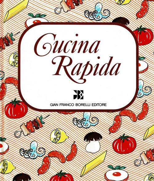 Cucina rapida - Anna Maria Baldini - ebook