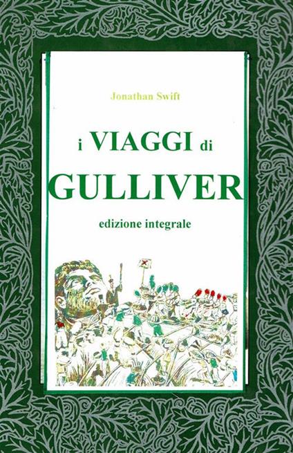 I viaggi di Gulliver. Ediz. integrale - Jonathan Swift,Vincenzo Gueglio - ebook