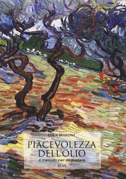 Piacevolezza dell'olio. Il metodo per degustare - Luca Maroni - copertina