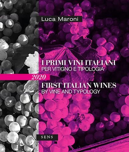 I primi vini italiani per vitigno e tipologia 2020-First italian wines by vine and tipology 2020. Ediz. bilingue - Luca Maroni - copertina