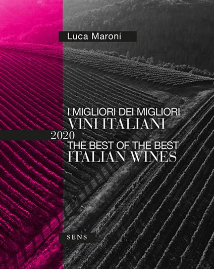 I migliori dei migliori vini italiani 2020. Ediz. italiana e inglese - Luca Maroni - copertina