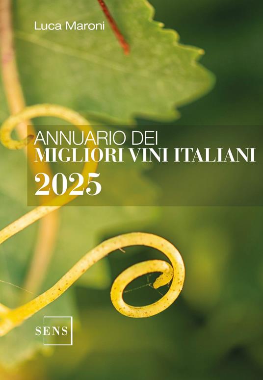 Annuario dei migliori vini italiani 2025. Ediz. integrale - Luca Maroni - copertina