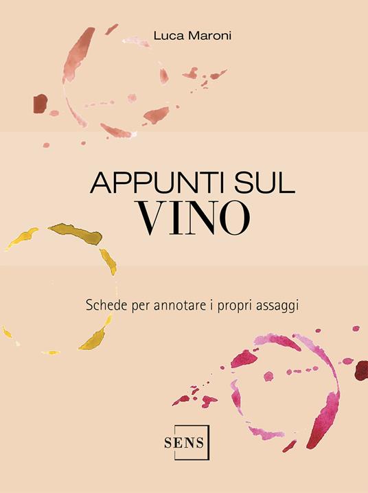 Appunti sul vino. Schede per annotare i propri assaggi - Luca Maroni - copertina