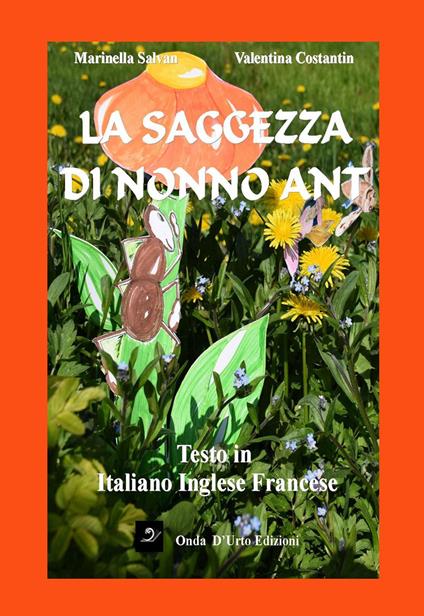 La saggezza di nonno Ant. Ediz. multilingue - Marinella Salvan,Valentina Costantin - copertina