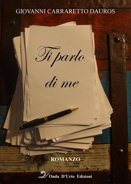 Ti parlo di me - Giovanni Carraretto Dauros - copertina