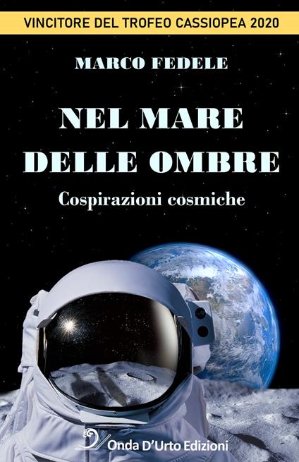 Nel mare delle ombre. Cospirazioni cosmiche - Marco Fedele - copertina