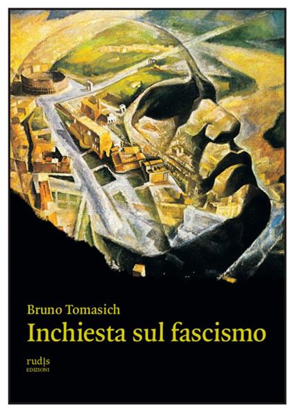 Inchiesta sul fascismo - Bruno Tomasich - copertina