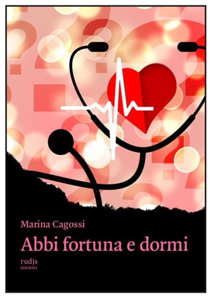 Abbi fortuna e dormi - Marina Cagossi - copertina