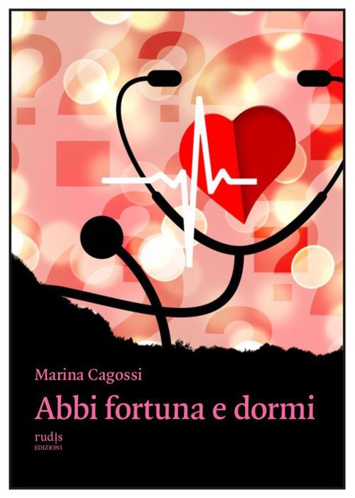 Abbi fortuna e dormi - Marina Cagossi - copertina