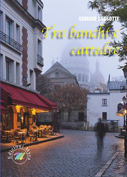 Tra banchi e cattedre - Giorgio Barsotti - copertina