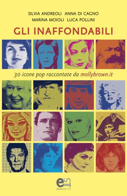 Gli inaffondabili. 30 icone pop raccontate da mollybrown.it - AA.VV. - ebook