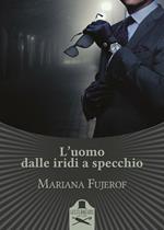 L'uomo dalle iridi a specchio