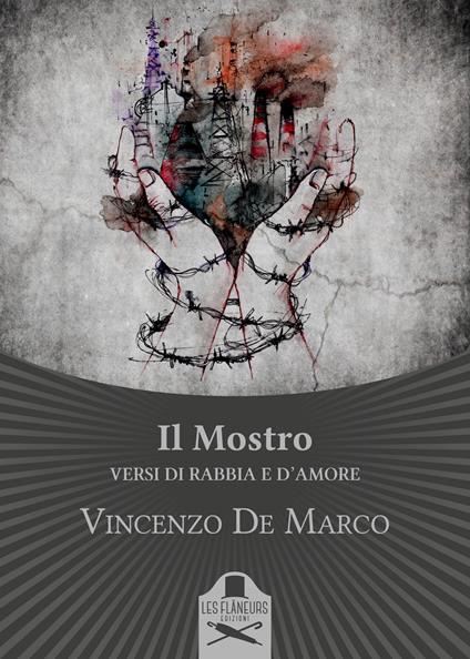 Il Mostro. Versi di rabbia e d'amore - Vincenzo De Marco - copertina