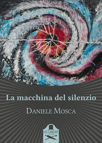 La macchina del silenzio - Daniele Mosca - copertina