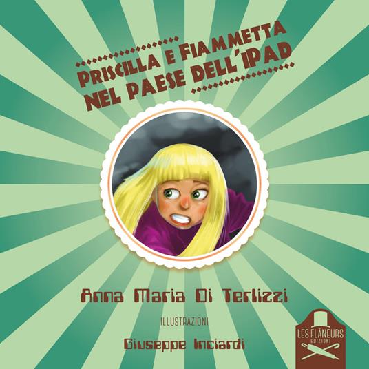 Priscilla e Fiammetta nel paese dell'iPad - Anna Maria Di Terlizzi - copertina
