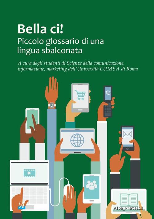 Bella ci! Piccolo glossario di una lingua sbalconata - copertina