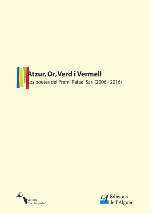 Atzur, Or, Verd i Vermell. Los poetes del premi «Rafael Sari» (2006-2016) - copertina