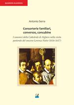 Consorterie familiari, conversos, concubine. I canonici della Cattedrale di Alghero nella visita pastorale del vescovo Lorenzo Nieto (1616-1617)