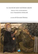 Il culto di sant’Antonio abate. Dalla vita atanasiana alle tradizioni popolari