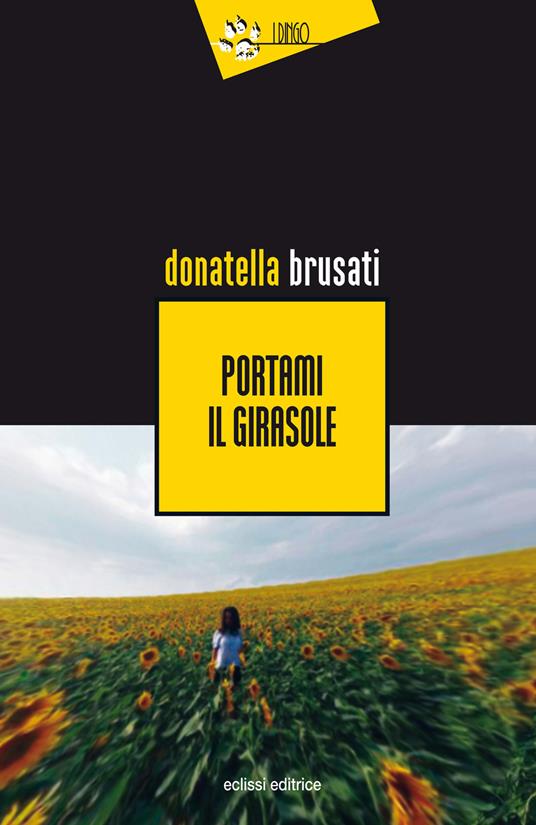 Portami il girasole - Donatella Brusati - copertina
