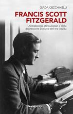 Francis Scott Fitzgerald. Antropologia del successo e della depressione alla luce dell'era liquida