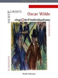 Società e libertà: elogio dell'individualismo - Fabrizio Pinna,Oscar Wilde - ebook