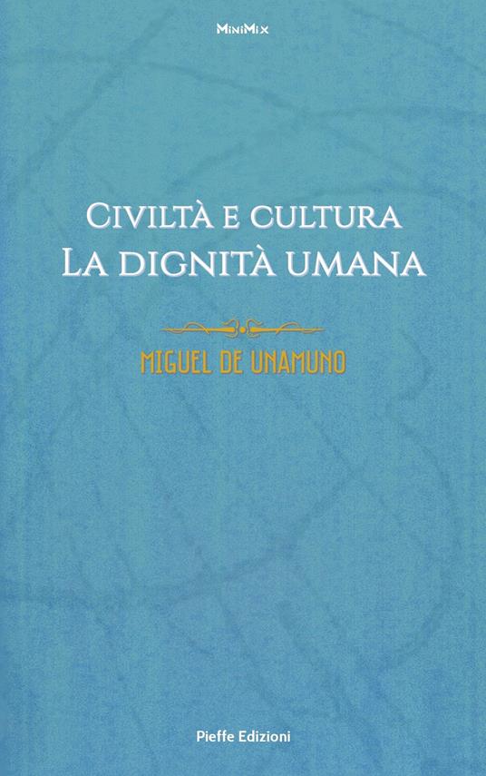 Civiltà e cultura. La dignità umana - Miguel De Unamuno,David Hume,Fabrizio Pinna - ebook