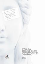 Biennale d'arte contemporanea di Salerno 2016. Ediz. italiana, inglese, portoghese e spagnola