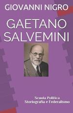 Gaetano Salvemini. Scuola, politica, storiografia e federalismo. Con Segnalibro