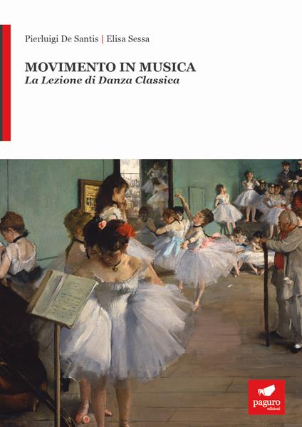 Movimento in musica. La lezione di danza classica - Pierluigi De Santis,Elisa Sessa - copertina