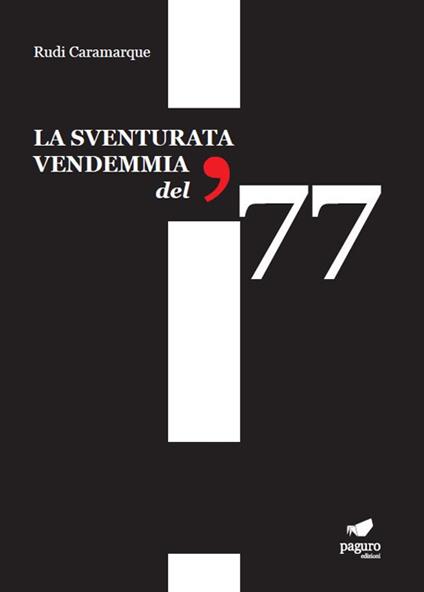 La sventurata vendemmia del '77. Con Segnalibro - Rudi Caramarque - copertina