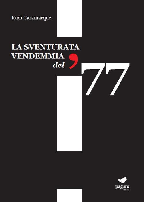 La sventurata vendemmia del '77. Con Segnalibro - Rudi Caramarque - copertina