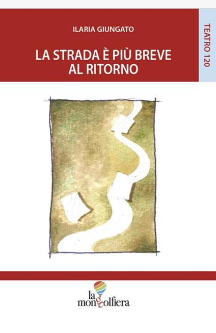 La strada è più breve al ritorno - Ilaria Giungato - copertina