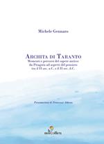 Archita di Taranto. Momenti e percorsi del sapere antico: da Pitagora ad aspetti del pensiero tra il II sec. a. C. e il II sec. d. C.