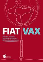 Fiat vax. Storie ed aneddoti raccolti e raccontati dai «sanitari vaccinatori»