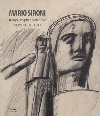 Mario Sironi. Disegni, progetti e bozzetti per «Il popolo d'Italia». Ediz. illustrata - Fabio Benzi - copertina
