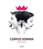 Corpus domina. Maria Crispal. Ediz. multilingue