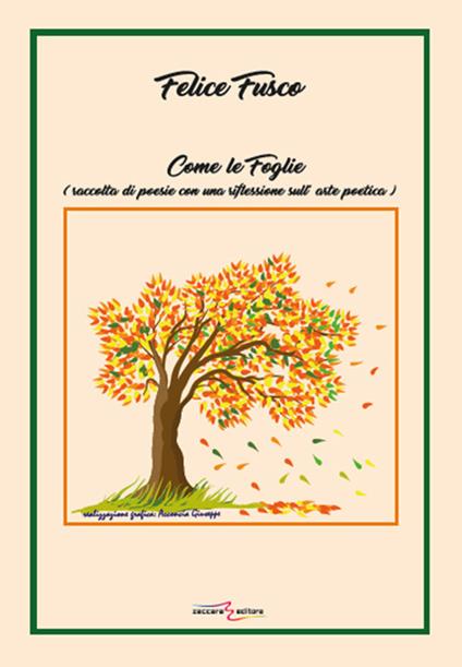 Come le foglie (raccolta di poesie con una riflessione sull'arte poetica) - Felice Fusco - copertina