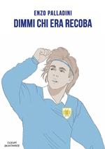 Dimmi chi era Recoba